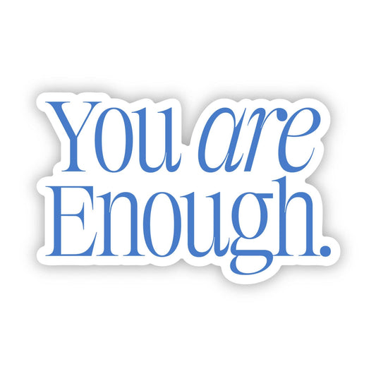 You Are Enough Blue Text Sticker